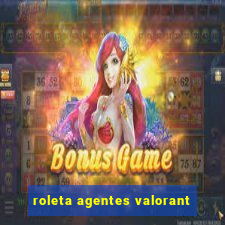 roleta agentes valorant